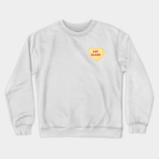 Conversation Heart: Eat Glass Crewneck Sweatshirt